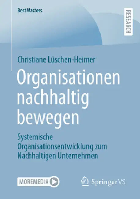 Organisationen Nachhaltig Bewegen: Systemische Organisationsentwicklung Zum Nachhaltigen Unternehmen by Christiane Lüschen-Heimer