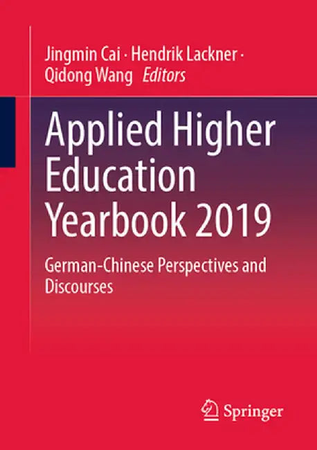 Applied Higher Education Yearbook 2019: German-Chinese Perspectives and Discourses by Jingmin Cai