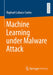 Machine Learning Under Malware Attack by Raphael Labaca-Castro