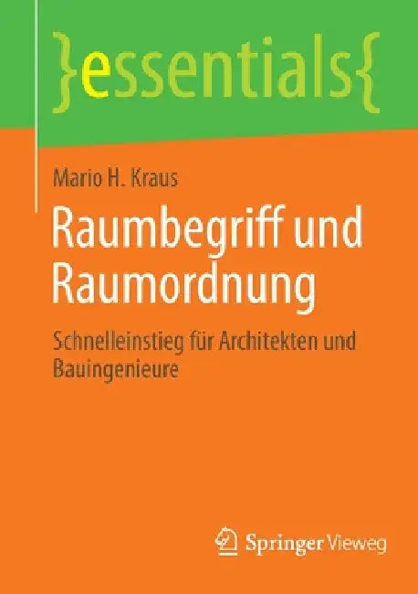 Raumbegriff Und Raumordnung: Schnelleinstieg Für Architekten Und Bauingenieure by Mario H. Kraus