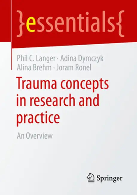 Trauma Concepts in Research and Practice: An Overview by Phil C. Langer