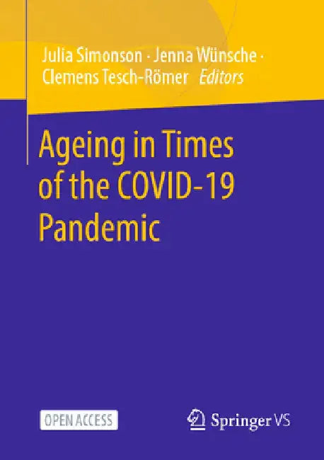 Ageing in Times of the Covid-19 Pandemic by Julia Simonson