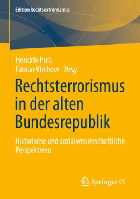 Rechtsterrorismus in Der Alten Bundesrepublik: Historische Und Sozialwissenschaftliche Perspektiven by Hendrik Puls