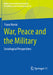 War Peace and the Military: Sociological Perspectives by Franz Kernic