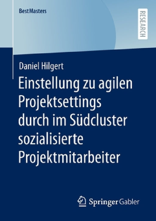 Einstellung Zu Agilen Projektsettings Durch Im Südcluster Sozialisierte Projektmitarbeiter by Daniel Hilgert