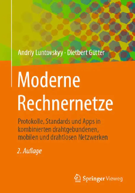 Moderne Rechnernetze: Protokolle, Standards Und Apps in Kombinierten Drahtgebundenen, Mobilen Und Drahtlosen Netzwerken by Andriy Luntovskyy