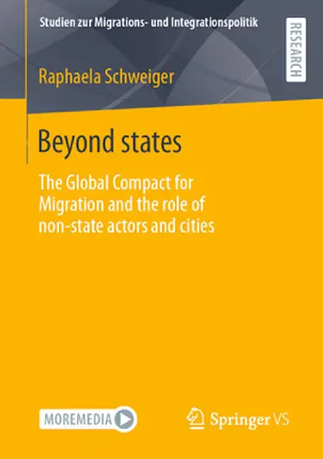 Beyond States: The Global Compact for Migration and the Role of Non-State Actors and Cities by Raphaela Schweiger