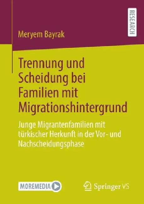 Trennung Und Scheidung Bei Familien Mit Migrationshintergrund: Junge Migrantenfamilien Mit Türkischer Herkunft in Der Vor- Und Nachscheidungsphase by Meryem Bayrak