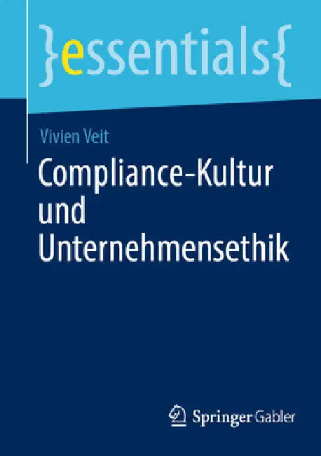 Compliance-Kultur Und Unternehmensethik by Vivien Veit