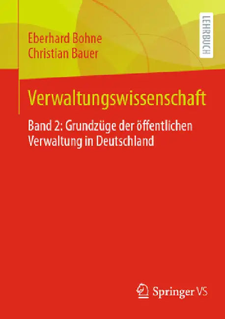 Verwaltungswissenschaft: Band 2: Grundzüge Der Öffentlichen Verwaltung in Deutschland by Eberhard Bohne