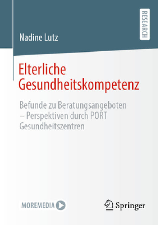 Elterliche Gesundheitskompetenz: Befunde Zu Beratungsangeboten - Perspektiven Durch Port Gesundheitszentren by Nadine Lutz