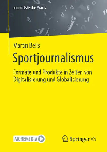 Sportjournalismus: Formate Und Produkte in Zeiten Von Digitalisierung Und Globalisierung by Martin Beils