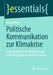 Politische Kommunikation Zur Klimakrise: Kommunikative Herausforderungen Und Erfolgsfaktoren Für Social Media by Romy Winter
