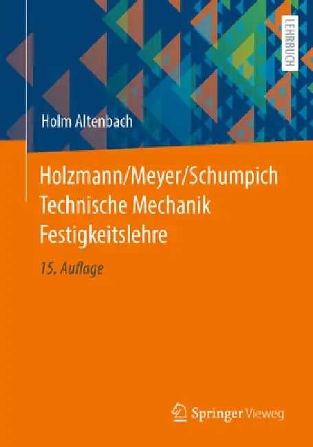 Holzmann/Meyer/Schumpich Technische Mechanik Festigkeitslehre by Holm Altenbach