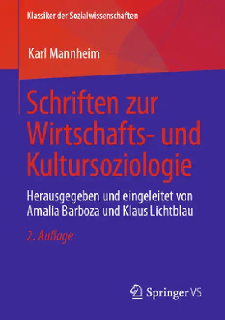 Schriften Zur Wirtschafts- Und Kultursoziologie: Herausgegeben Und Eingeleitet Von Amalia Barboza Und Klaus Lichtblau by Karl Mannheim