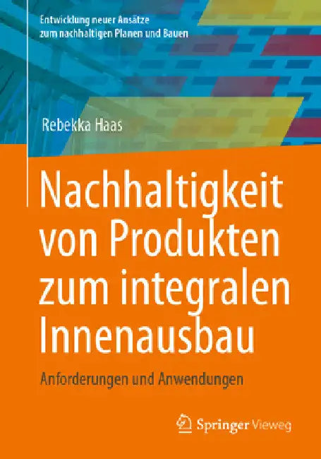 Nachhaltigkeit Von Produkten Zum Integralen Innenausbau: Anforderungen Und Anwendungen by Rebekka Haas