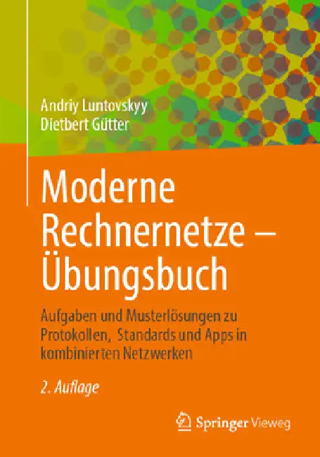 Moderne Rechnernetze - Übungsbuch: Aufgaben Und Musterlösungen Zu Protokollen, Standards Und Apps in Kombinierten Netzwerken by Andriy Luntovskyy