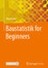 Baustatistik for Beginners by Dirk Proske