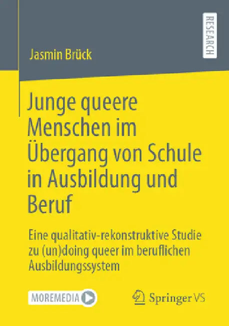 Junge Queere Menschen Im Übergang Von Schule in Ausbildung Und Beruf: Eine Qualitativ-Rekonstruktive Studie Zu (Un)Doing Queer Im Beruflichen Ausbildu by Jasmin Brück
