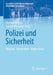 Polizei Und Sicherheit: Akteure - Heuristiken - Repertoires by Martin Göllnitz