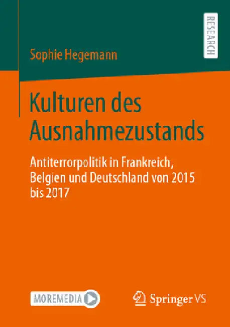 Kulturen Des Ausnahmezustands: Antiterrorpolitik in Frankreich, Belgien Und Deutschland Von 2015 Bis 2017 by Sophie Hegemann