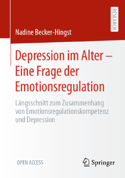 Depression Im Alter - Eine Frage Der Emotionsregulation: Längsschnitt Zum Zusammenhang Von Emotionsregulationskompetenz Und Depression by Nadine Becker-Hingst