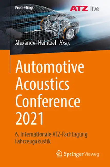 Automotive Acoustics Conference 2021: 6. Internationale Atz-Fachtagung Fahrzeugakustik by Alexander Heintzel