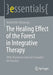 The Healing Effect of the Forest in Integrative Therapy: With Numerous Exercise Examples for Practice by Astrid Polz-Watzenig
