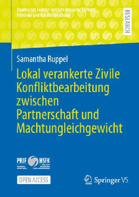 Lokal Verankerte Zivile Konfliktbearbeitung Zwischen Partnerschaft Und Machtungleichgewicht by Samantha Ruppel