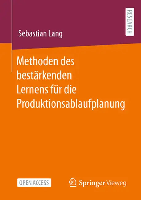 Methoden Des Bestärkenden Lernens Für Die Produktionsablaufplanung by Sebastian Lang