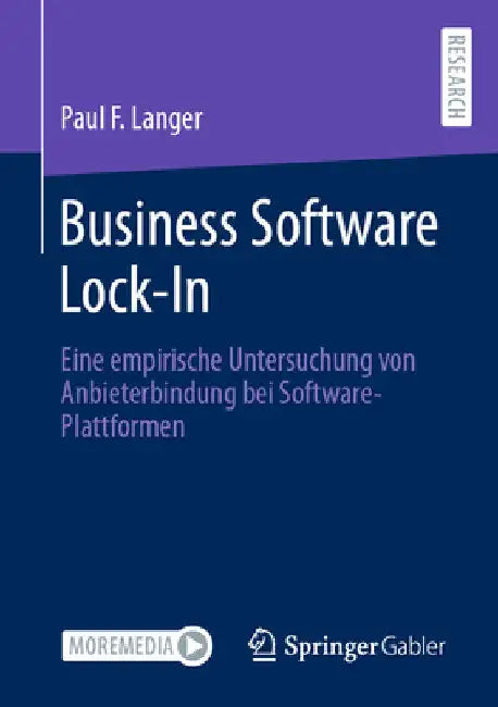 Business Software Lock-In: Eine Empirische Untersuchung Von Anbieterbindung Bei Software-Plattformen by Paul F. Langer
