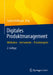 Digitales Produktmanagement: Methoden - Instrumente - Praxisbeispiele by Sascha Hoffmann