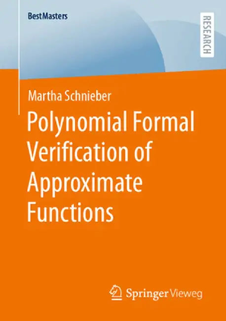 Polynomial Formal Verification of Approximate Functions by Martha Schnieber