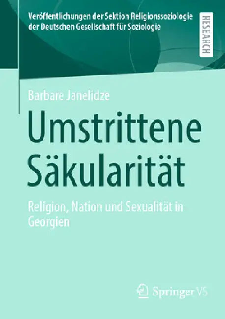 Umstrittene Säkularität: Religion, Nation Und Sexualität in Georgien by Barbare Janelidze