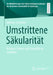 Umstrittene Säkularität: Religion, Nation Und Sexualität in Georgien by Barbare Janelidze
