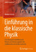 Einführung in Die Klassische Physik: Eine Kompakte Einführung in Physik Und Strömungslehre Für Studierende an Fachhochschulen by Heribert Bieler