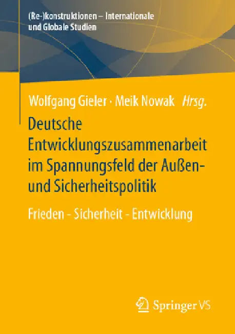 Deutsche Entwicklungszusammenarbeit Im Spannungsfeld Der Außen- Und Sicherheitspolitik: Frieden - Sicherheit - Entwicklung by Wolfgang Gieler