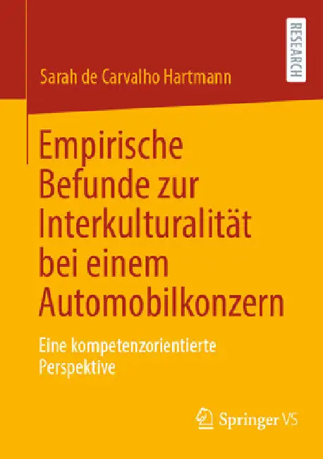 Empirische Befunde Zur Interkulturalität Bei Einem Automobilkonzern: Eine Kompetenzorientierte Perspektive by Sarah De Carvalho Hartmann