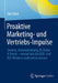 Proaktive Marketing- Und Vertriebs-Impulse: Content, Automatisierung, Ki, Daten & Trends - Worauf Sich Das B2b- Und B2c-Business Vorbereiten Müssen by Olaf Mörk