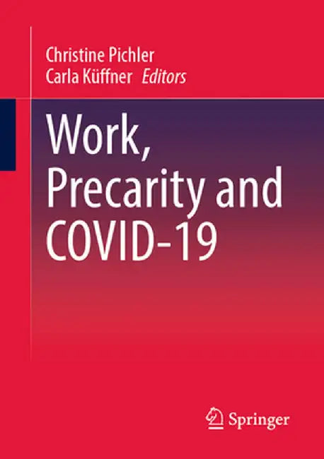 Work, Precarity and Covid-19 by Christine Pichler
