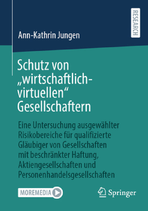 Schutz Von "Wirtschaftlich-Virtuellen" Gesellschaftern: Eine Untersuchung Ausgewählter Risikobereiche Für Qualifizierte Gläubiger Von Gesellschaften M by Ann-Kathrin Jungen