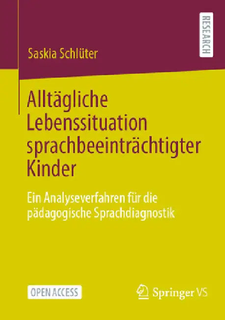 Alltägliche Lebenssituation Sprachbeeinträchtigter Kinder: Ein Analyseverfahren Für Die Pädagogische Sprachdiagnostik by Saskia Schlüter