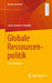 Globale Ressourcenpolitik: Eine Einführung by Jasper Jonathan Finkeldey