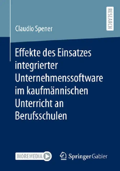 Effekte Des Einsatzes Integrierter Unternehmenssoftware Im Kaufmännischen Unterricht an Berufsschulen by Claudio Spener