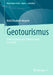 Geotourismus: Inwertsetzung Und Schutz Unseres Geo-Erbes by Heidi Elisabeth Megerle