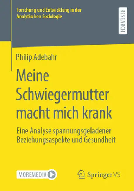 Meine Schwiegermutter Macht Mich Krank: Eine Analyse Spannungsgeladener Beziehungsaspekte Und Gesundheit by Philip Adebahr