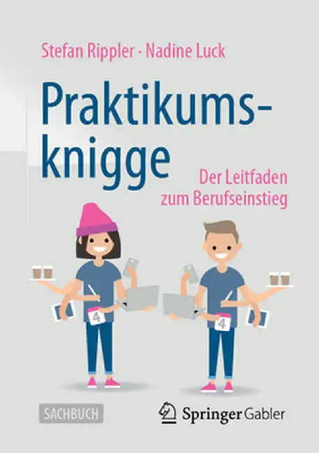Praktikumsknigge: Der Leitfaden Zum Berufseinstieg by Stefan Rippler