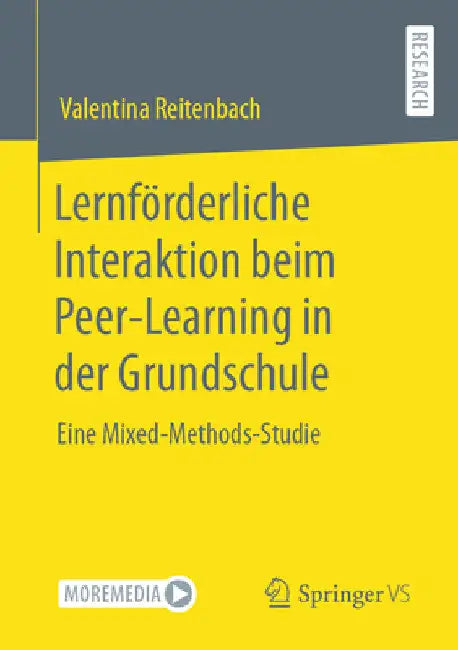 Lernförderliche Interaktion Beim Peer-Learning in Der Grundschule: Eine Mixed-Methods-Studie by Valentina Reitenbach