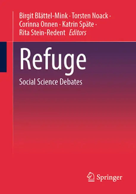 Refuge: Social Science Debates by Blättel-Mink, Birgit