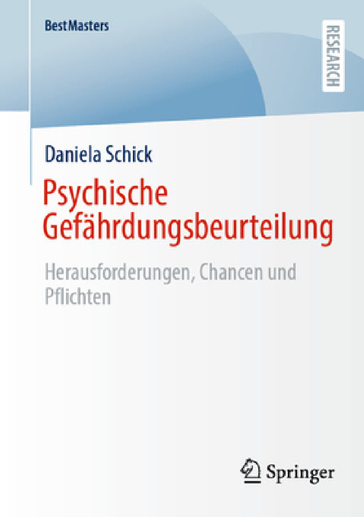 Psychische Gefährdungsbeurteilung: Herausforderungen, Chancen Und Pflichten by Daniela Schick